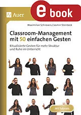 E-Book (pdf) Classroom-Management mit 50 einfachen Gesten von Maximilian Schrievers, Jasmin Steinbeck
