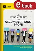 E-Book (pdf) Von Keine Meinung zum Argumentationsprofi von Christina Bannenberg