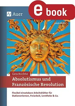E-Book (pdf) Absolutismus und Französische Revolution von Jakob Mohn
