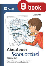 E-Book (pdf) Abenteuer Schreibreise! - Klasse 3/4 von Cristina Jäckle, Katharina Zera