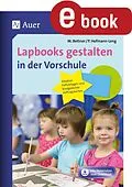 E-Book (pdf) Lapbooks gestalten in der Vorschule von Melanie Bettner, Martin Zangerl, Petra Hofmann-Leng