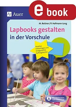 E-Book (pdf) Lapbooks gestalten in der Vorschule von Melanie Bettner, Martin Zangerl, Petra Hofmann-Leng