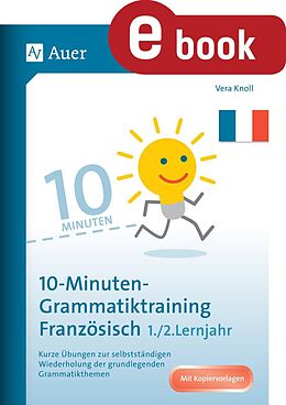 E-Book (pdf) 10-Minuten-Grammatiktraining Französisch Lj. 1-2 von Vera Knoll