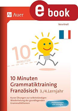 E-Book (pdf) 10-Minuten-Grammatiktraining Französisch Lj. 3-4 von Vera Knoll