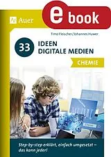 E-Book (pdf) 33 Ideen Digitale Medien Chemie von Johannes Huwer, Timo Fleischer
