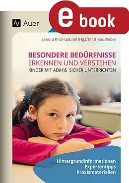 E-Book (pdf) Kinder mit AD(H)S sicher unterrichten von Matthias Weber, Sandra Kroll-Gabriel
