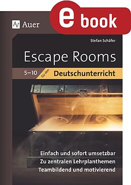 E-Book (pdf) Escape-Rooms für den Deutschunterricht 5-10 von Stefan Schäfer