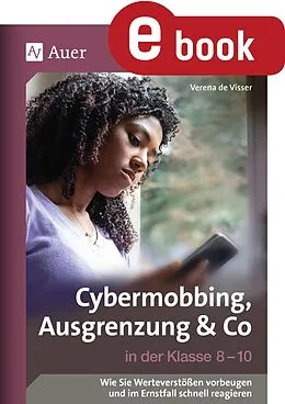 E-Book (pdf) Cybermobbing, Ausgrenzung & Co in der Klasse 8-10 von Verena de Visser