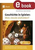 E-Book (pdf) Geschichte in Spielen - Was steckt dahinter von Daniel Bernsen, Daniel Behnke