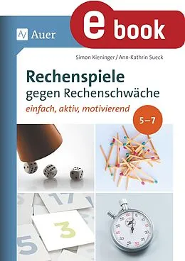 E-Book (pdf) Rechenspiele gegen Rechenschwäche Klassen 5-7 von Simon Kieninger, Ann-Kathrin Sueck