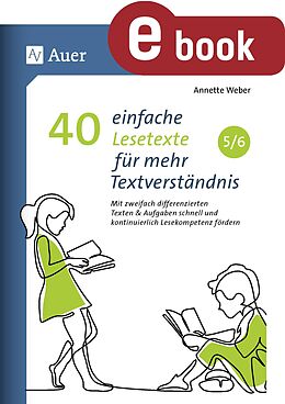 E-Book (pdf) 40 einfache Lesetexte für mehr Textverständnis 5-6 von Annette Weber