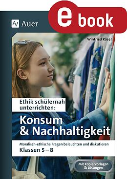 E-Book (pdf) Ethik schülernah Konsum und Nachhaltigkeit von Winfried Röser