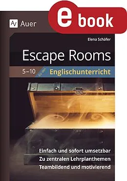 E-Book (pdf) Escape Rooms für den Englischunterricht 5-10 von Elena Schäfer
