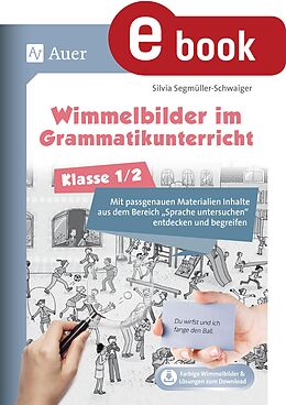 E-Book (pdf) Wimmelbilder im Grammatikunterricht - Klasse 1/2 von Silvia Segmüller-Schwaiger