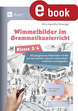 E-Book (pdf) Wimmelbilder im Grammatikuntericht - Klasse 3/4 von Silvia Segmüller-Schwaiger