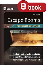 E-Book (pdf) Escape Rooms für den Französischunterricht Lj. 1-6 von Ines Paraire