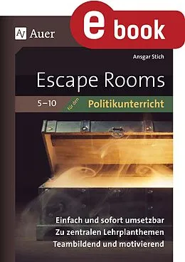 E-Book (pdf) Escape-Rooms für den Politikunterricht 5-10 von Ansgar Stich