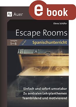 E-Book (pdf) Escape Rooms für den Spanischunterricht Lj. 1-6 von Elena Schäfer