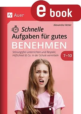 E-Book (pdf) Schnelle Aufgaben für gutes Benehmen 7-10 von Alexandra Vetter