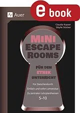 E-Book (pdf) Mini-Escape Rooms für den Ethikunterricht von Sibylle Stöcker, Claudia Kayser