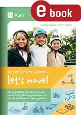 E-Book (pdf) Fahren, Rollen, Gleiten - let's move von Hannah Gliewe, Kristin Rücker