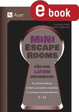 E-Book (pdf) Mini-Escape Rooms für den Lateinunterricht von Franziska Prölß, Madeline Möhrlein