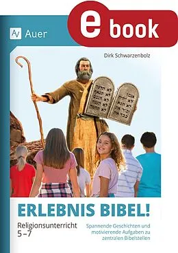 E-Book (pdf) Erlebnis Bibel Religionsunterricht 5-7 von Dirk Schwarzenbolz