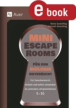E-Book (pdf) Mini-Escape Rooms für den Biologieunterricht von Elona Gutschlag, Hannah Gutschlag