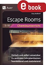 E-Book (pdf) Escape Rooms für den Chemieunterricht 5- 10 von Sissy Mußhoff