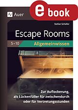 E-Book (pdf) Escape Rooms Allgemeinwissen Klassen 5-10 von Stefan Schäfer