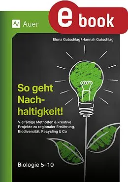 E-Book (pdf) So geht Nachhaltigkeit Biologie 5-10 von Hannah Gutschlag, Elona Gutschlag