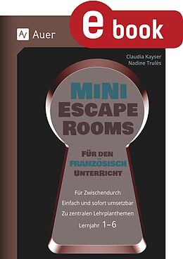 E-Book (pdf) Mini-Escape Rooms für den Französischunterricht von Claudia Kayser, Nadine Trulès