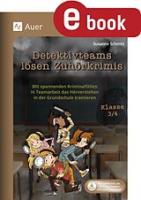 E-Book (pdf) Detektivteams lösen Zuhörkrimis - Klasse 3-4 von Susanne Schmitt