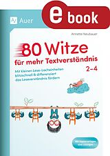 E-Book (pdf) 80 Witze für mehr Textverständnis - Klasse 2-4 von Annette Neubauer
