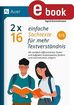 E-Book (pdf) 2 x 16 einfache Sachtexte für mehr Textverständnis 5-6 von Ingrid Semmelmann
