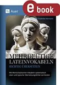 E-Book (pdf) Mehrdeutige Lateinvokabeln richtig übersetzen von Dorothee Friederike Hermann-Helmer