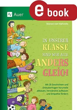 E-Book (pdf) In unserer Klasse sind wir alle anders gleich von Marion von Vlahovits