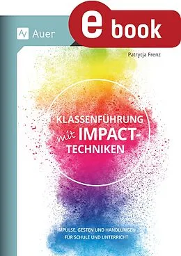 E-Book (pdf) Klassenführung mit Impact-Techniken von Patrycja Frenz