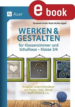 E-Book (pdf) Werken & Gestalten für Klassenzimmer und Schulhaus von Ruth Müller-Appel, Elisabeth Reichert