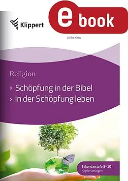 E-Book (pdf) Schöpfung in der Bibel - In der Schöpfung leben von Ulrike Kern