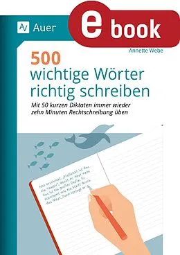 E-Book (pdf) 500 wichtige Wörter richtig schreiben von Annette Weber