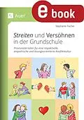 E-Book (pdf) Streiten und Versöhnen in der Grundschule von Stephanie Fischer