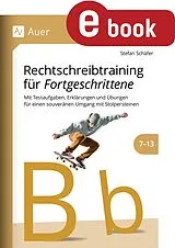 E-Book (pdf) Rechtschreibtraining für Fortgeschrittene 7-13 von Stefan Schäfer
