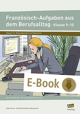 E-Book (pdf) Französisch-Aufgaben aus dem Berufsalltag Kl. 9-10 von Anke Gruner, Michèle Guillaneau-Bergstrom