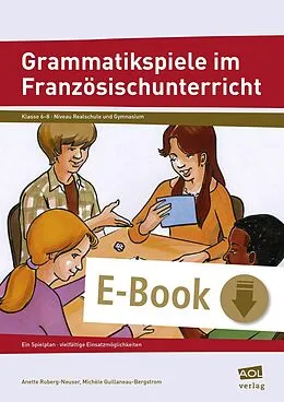 E-Book (pdf) Grammatikspiele im Französischunterricht von Anette Ruberg-Neuser, Michèle Guillaneau-Bergstrom