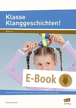 E-Book (pdf) Klasse Klanggeschichten! von Christian Kunkel