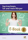 E-Book (pdf) Sachrechnen: Ich und mein Körper von Silvia Regelein