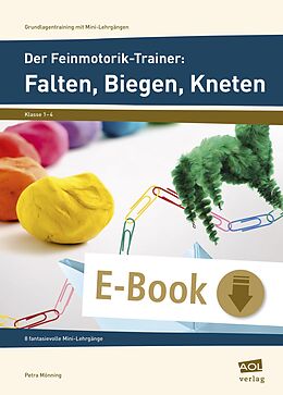 E-Book (pdf) Der Feinmotorik-Trainer: Falten, Biegen, Kneten von Petra Mönning