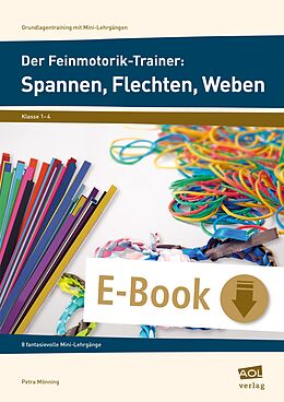 E-Book (pdf) Der Feinmotorik-Trainer: Spannen, Flechten, Weben von Petra Mönning