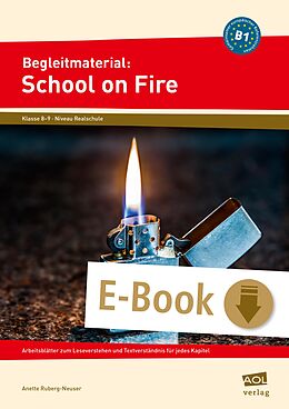 E-Book (pdf) Begleitmaterial: School on Fire (Niveau B1) von Anette Ruberg-Neuser